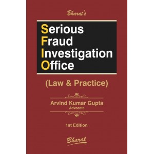 Bharat’s Serious Fraud Investigation Office (Law & Practice) by Arvind Kumar Gupta
